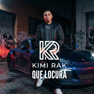 Que Locura by Kimi Rak