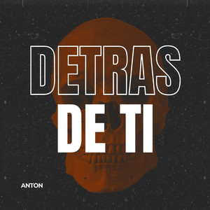 Detras De Ti by ANTON