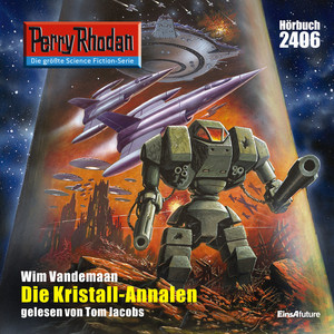 Die Kristall-Annalen [Perry Rhodan - Erstauflage 2406 (Ungekürzt)]