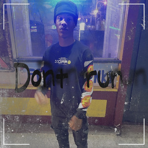 Dont run