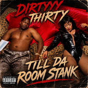 Till Da Room Stank by DirtyThirty