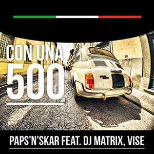 Paps'n'Skar, Dj Matrix & Vise - Con una 500 (Hot Funk Boys Mix)