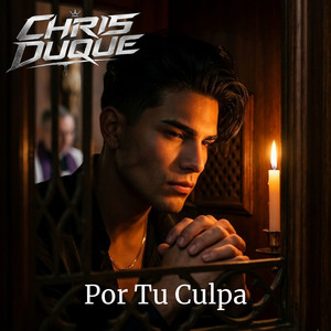 Por Tu Culpa by Chris Duque