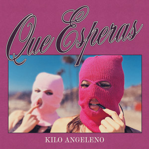 Que Esperas by Kilo Angeleno, JuanJha