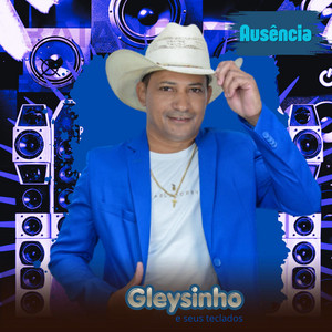 Ausência by Gleysinho e Seus Teclados