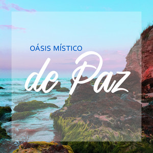 Oásis Místico de Paz - Relaxamento Zen, Sons Espirituais, Terapia Musical de Cura, Natureza Pacífica album