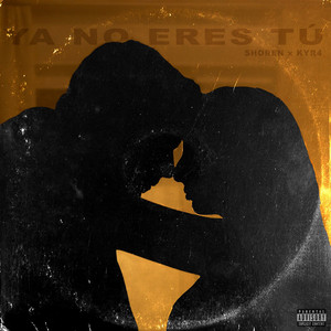 Ya No Eres Tú by Shoren, KYR4, SokeThugPro