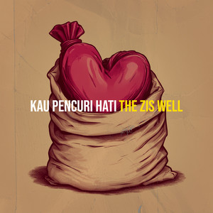 The Zis Well - Kau Pencuri Hati