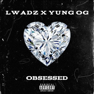 Obsessed by LWADZ, Yung OG