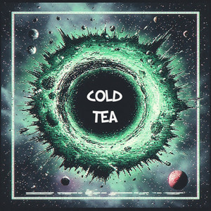 Cold Tea by Royal Manny