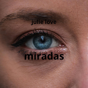 miradas by Julie Love