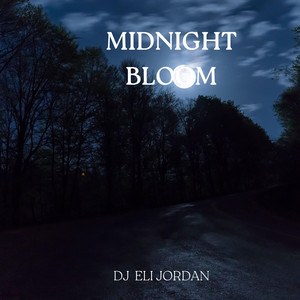 Midnight Bloom by Dj Eli Jordan