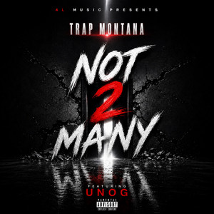 Not 2 Many by Trap Montana, UNO G