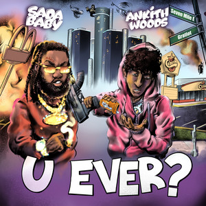 U Ever by Ankith Woods, Sada Baby