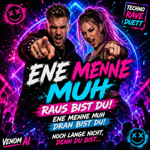 Ene Mene Muh – Raus Bist Du by Venom AI Musik