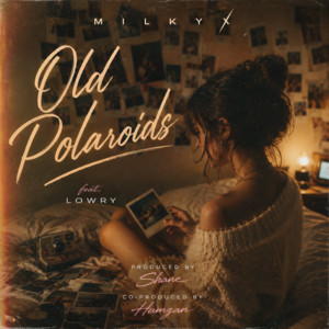 Old Polaroids (feat. Lowry) by Milkyx, Lowry