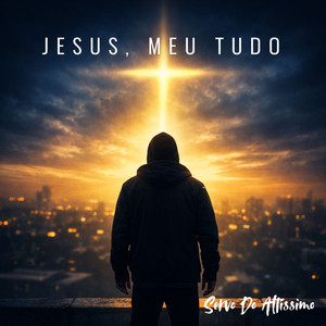 JESUS, Meu Tudo by Servo Do Altíssimo, Jovem Italo, Italo Souza