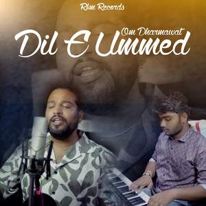 Om Dharmawat - Dil E Ummed