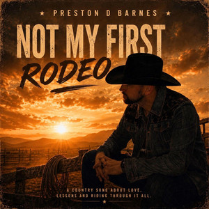Not My First Rodeo by Preston D Barnes