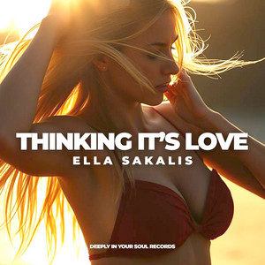 Thinking It's Love by Ella Sakalis