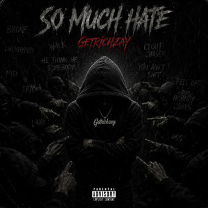 So Much Hate by Getrichzay