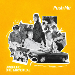 Push Me by Jungal Mo-Galli, Kxng Flow, T.H.C