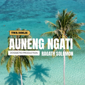 Ragath Solomon & Twa Dinlie - Auneng Ngati