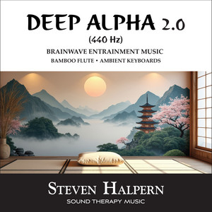 Deep Alpha 2.0, Pt. 5 by Steven Halpern, Schawkie Roth