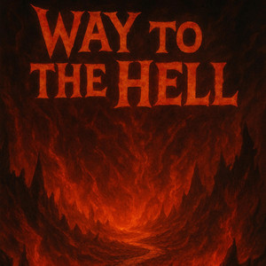 WAY TO THE HELL