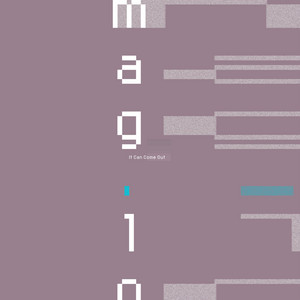 It Can Come Out by Mag.Lo