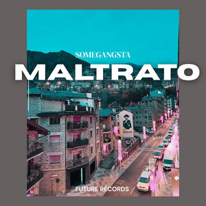 Maltrato by SomeGangsta
