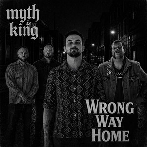 Wrong Way Home by Myth is King