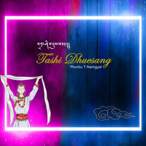 Tashi Dhuesang - song and lyrics by Phurbu T Namgyal | Spotify