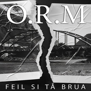 Feil si tå brua by O.R.M