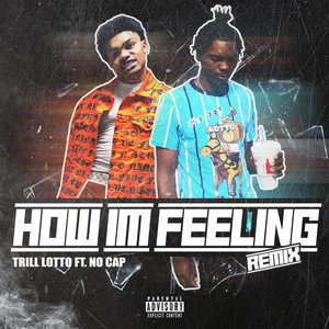 How I'm Feeling - Remix by Trill Lotto, NoCap