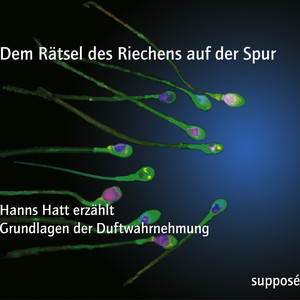 Dem Rätsel des Riechens auf der Spur (Hanns Hatt erzählt Grundlagen der Duftwahrnehmung)
