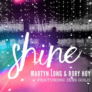 Shine by Martyn Long, Rory Hoy, Jessica Gold