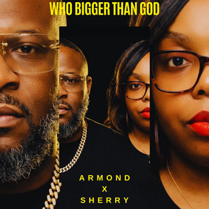 Who Bigger Than God? by Armond Hudson, Sherry Gulley-Hudson