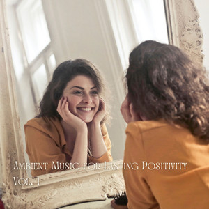 Ambient Music for Lasting Positivity Vol. 1 album
