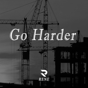 Go Harder by Rene