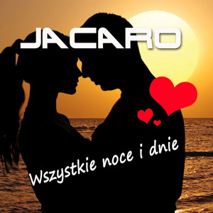 Jacaro - Wszystkie noce i dnie (Radio Edit)