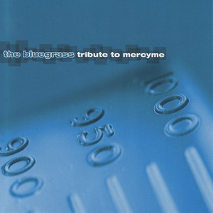 The Bluegrass Tribute to MercyMe album