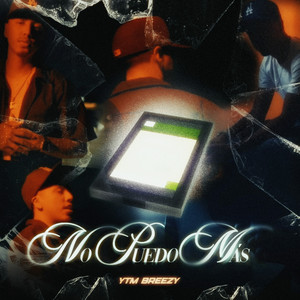 No Puedo Más by YMT Breezy