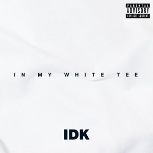In My White Tee by IDK