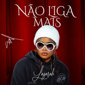Não Liga Mais by Lazarah