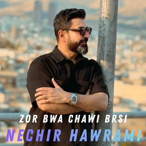 Zor Bwa Chawi Brsi by Nechir Hawrami