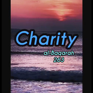 2, Surah Al-Baqarah: 263 by mylordtakemeaway