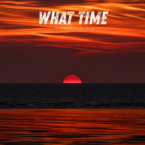 What Time by Patrick Pollard