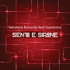 Salvatore Bonavita - Sente e sirene (feat. Gaetanino)