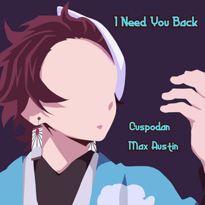 I Need You Back (Tanjiro Kamado) by Max Austin, Cuspodan